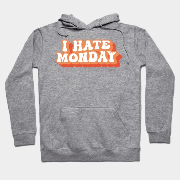 I Hate Monday Typography Hoodie by syahrilution